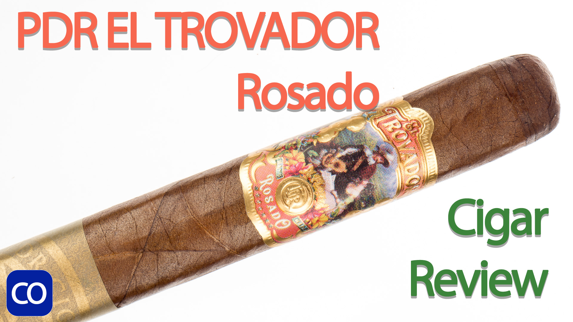 PDR El Trovador Rosado Corona Gorda Cigar Review